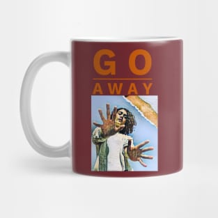 Go Away (hands outstretched) Mug